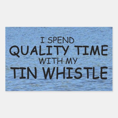 Quality Time Tin Whistle Rectangular Sticker