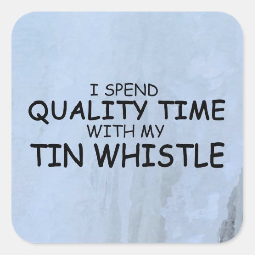 Quality Time Tin Whistle Square Sticker