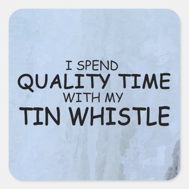 Quality Time Tin Whistle Square Sticker (Front)
