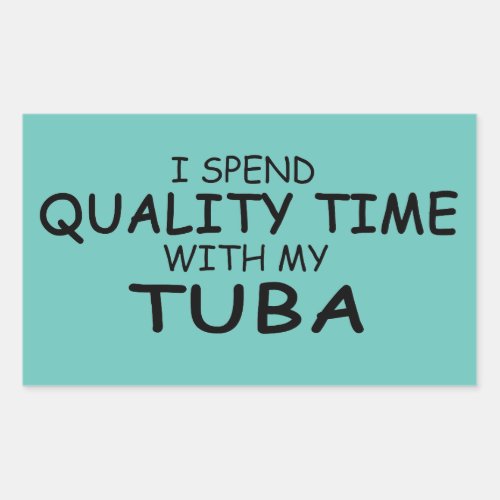 Quality Time Tuba Rectangular Sticker
