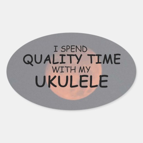 Quality Time Ukulele Oval Sticker