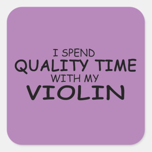 Quality Time Violin Square Sticker