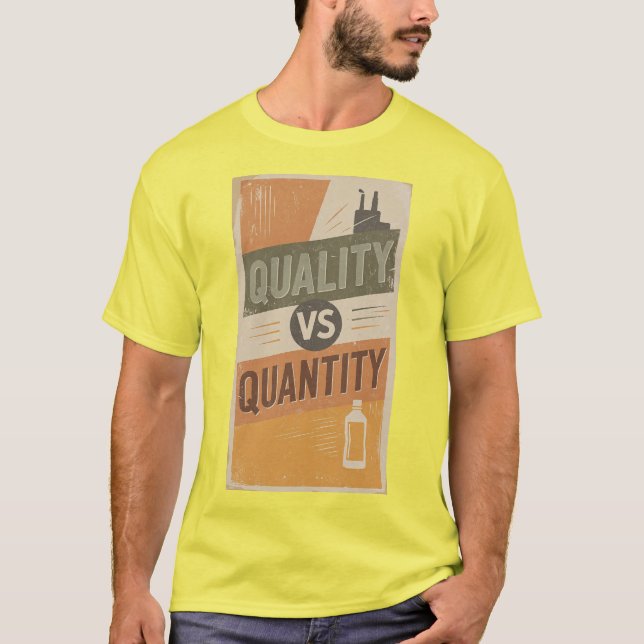 QUALITY VERSUS QUANTITY T-Shirt (Front)