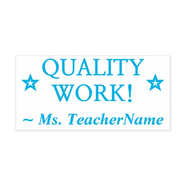 "QUALITY WORK!" + Teacher Name Rubber Stamp (Design)