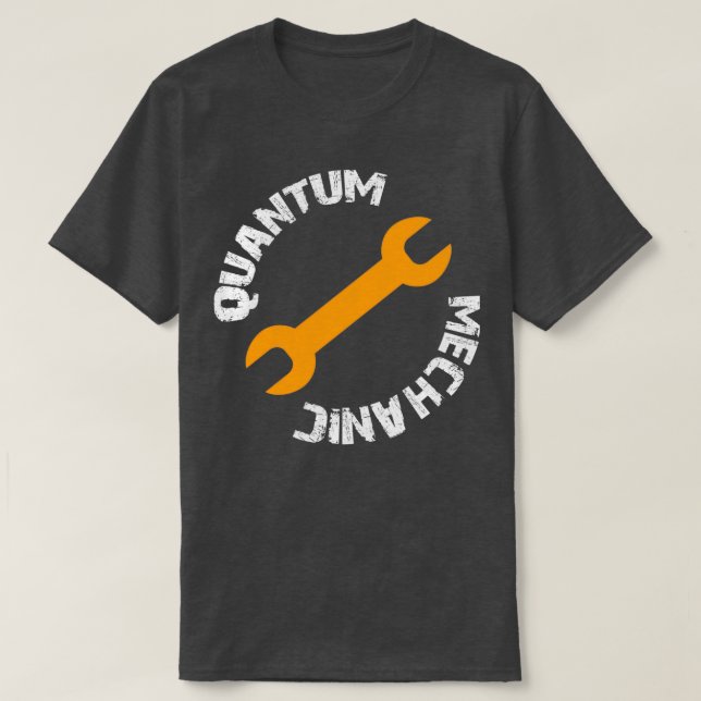 Quantum Mechanic 1  T-Shirt (Design Front)