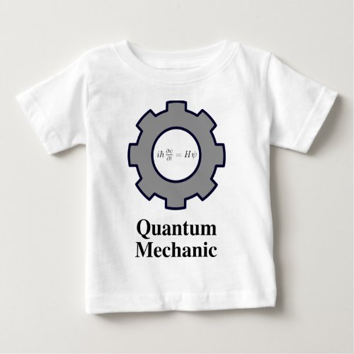 quantum mechanic Schrodinger equation Baby T_Shirt