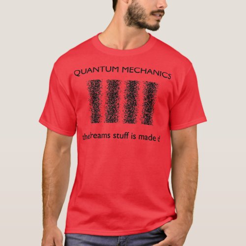 Quantum Mechanics 1  T_Shirt