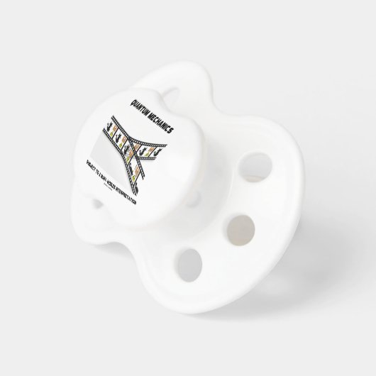 Quantum Mechanics Many Worlds Interpretation Pacifier (Front Right)