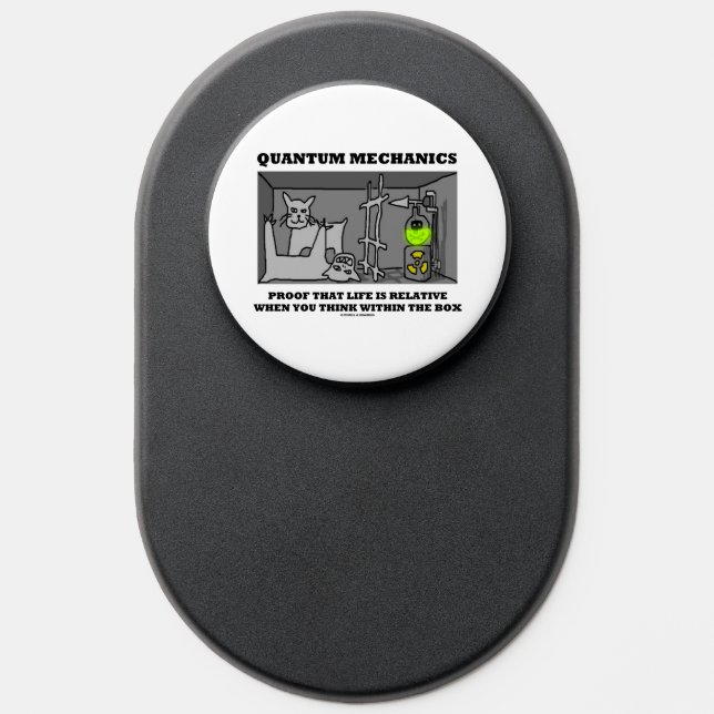 Quantum Mechanics Proof That Life Is Relative PopSocket (Popsocket)