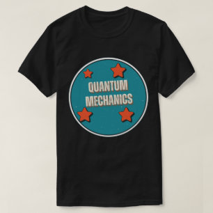Quantum Mechanics T-Shirt