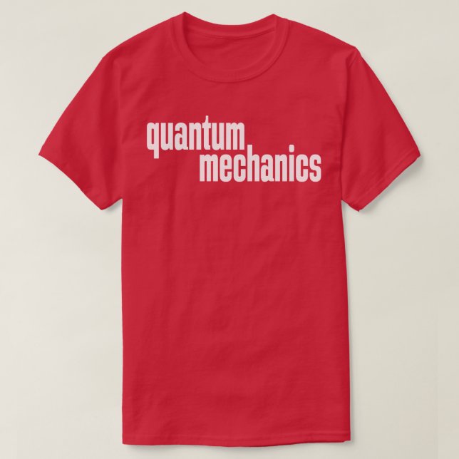 Quantum Mechanics T-Shirt (Design Front)