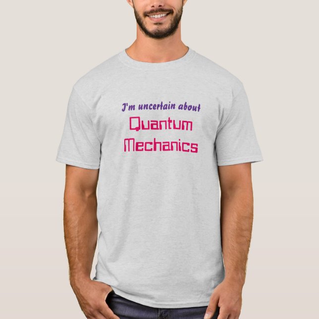 Quantum Mechanics T-Shirt (Front)