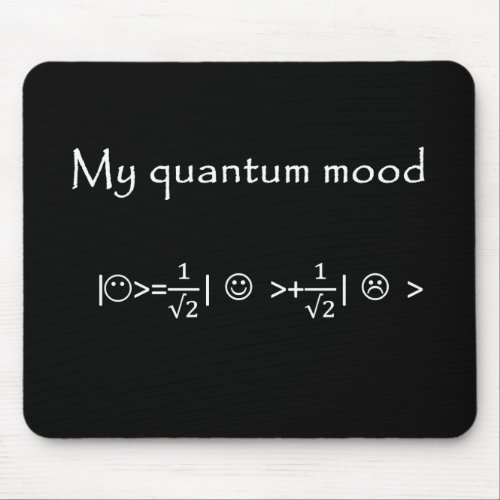 quantum mood normalised funny quantum physics mouse pad