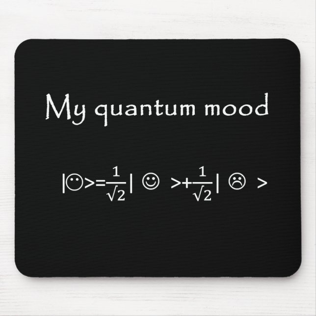 quantum mood normalised, funny quantum physics mouse pad (Front)
