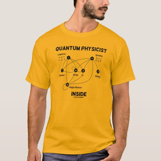 Quantum Physicist Inside (Higgs Field Higgs Boson) T-Shirt