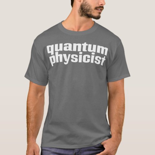 Quantum Physics 1 T_Shirt
