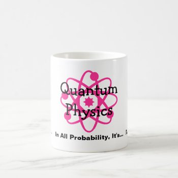 Quantum Physics Coffee Mug by Iantos_Place at Zazzle