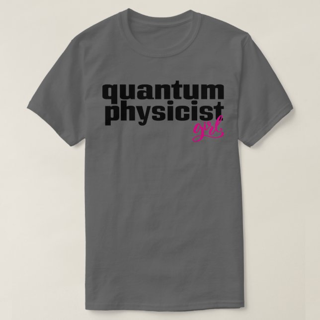 Quantum Physics Girl 1 T-Shirt (Design Front)