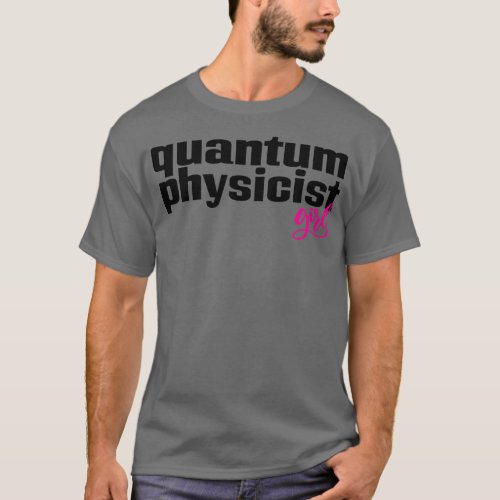 Quantum Physics Girl 1 T_Shirt