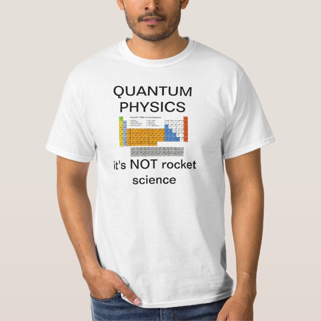 quantum physics joke T-Shirt (Front)