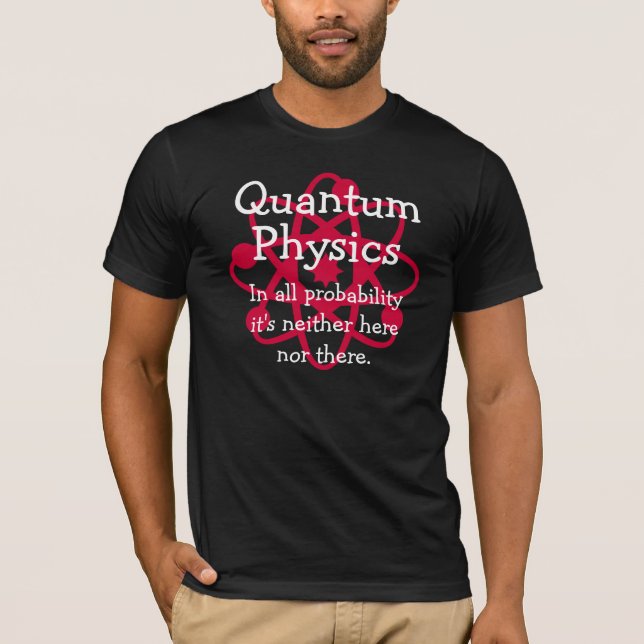 Quantum Physics T-Shirt (Front)