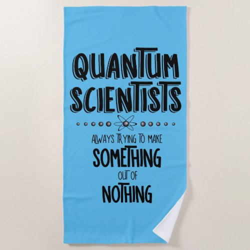 Quantum Scientists Beach Towel