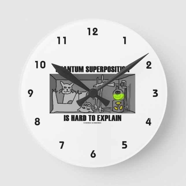Quantum Superposition Is Hard To Explain (Physics) Round Clock (Front)
