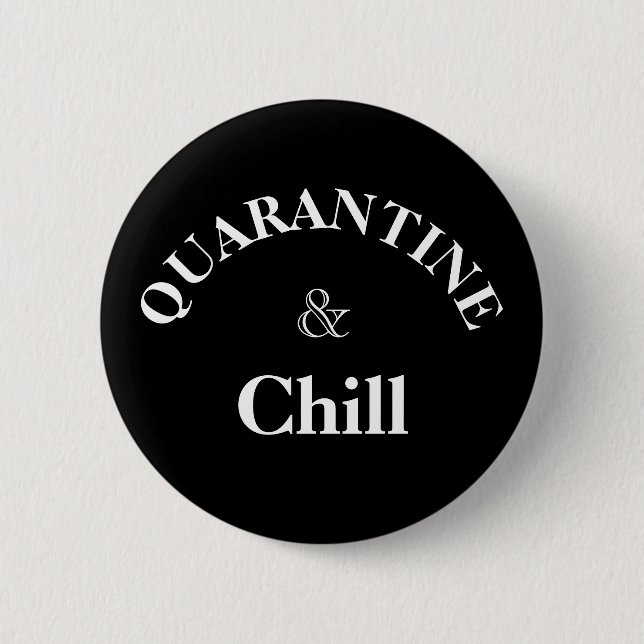 Quarantine and chill button (Front)