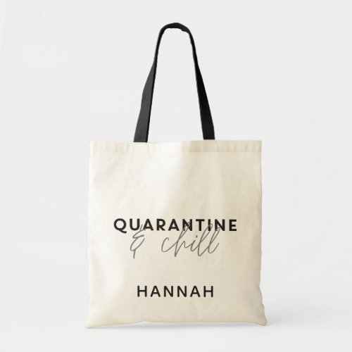Quarantine and chill modern fun typography tote bag