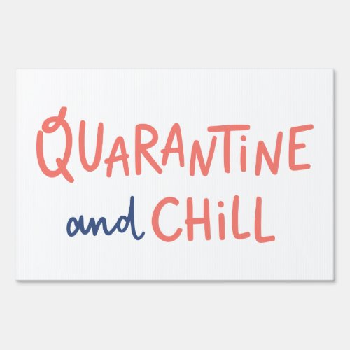 Quarantine and Chill Sign