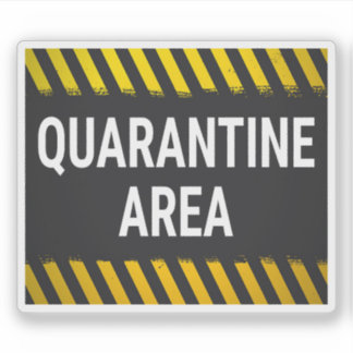 Quarantine Area Sticker