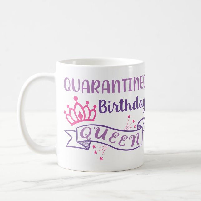 Quarantine Birthday Queen Funny Personalized Girly Coffee Mug (Left)