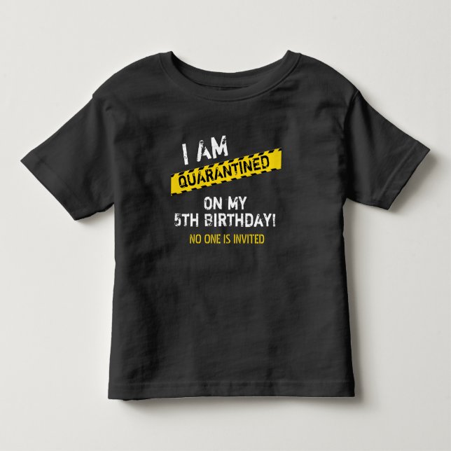 Quarantine Birthday Toddler T-shirt (Front)