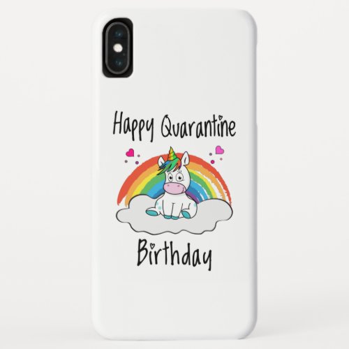 Quarantine Birthday Unicorn rainbow iPhone XS Max Case