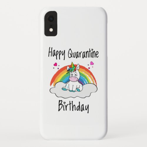 Quarantine Birthday Unicorn rainbow iPhone XR Case
