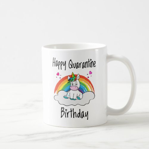 Quarantine Birthday Unicorn rainbow Coffee Mug