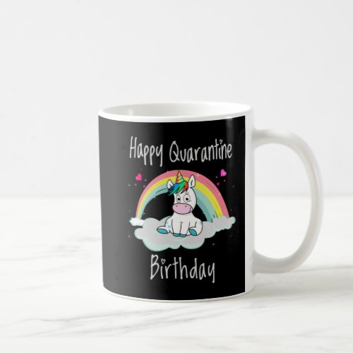 Quarantine Birthday Unicorn rainbow Coffee Mug