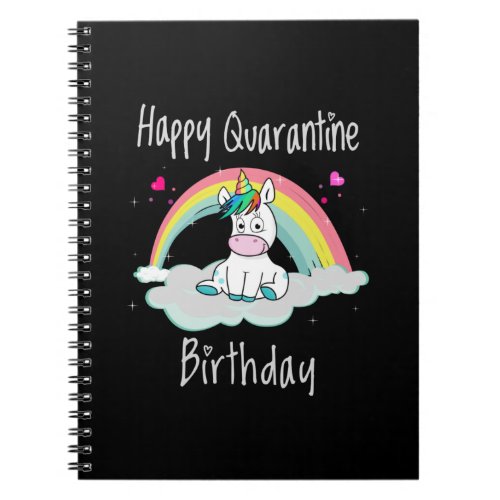 Quarantine Birthday Unicorn rainbow Notebook
