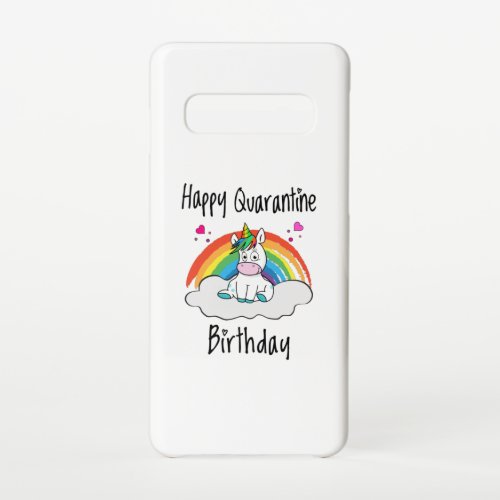 Quarantine Birthday Unicorn rainbow Samsung Galaxy S10 Case