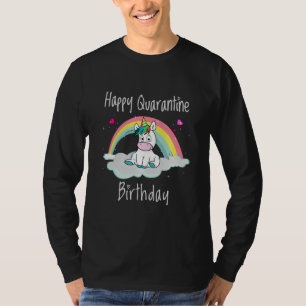 Quarantine Birthday Unicorn rainbow T-Shirt