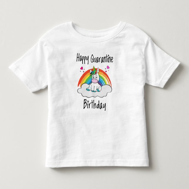 Quarantine Birthday Unicorn rainbow Toddler T-shirt (Front)
