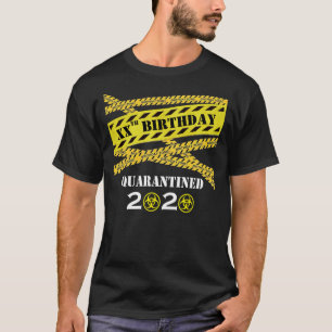 Quarantine Caution Tape Birthday T-Shirt