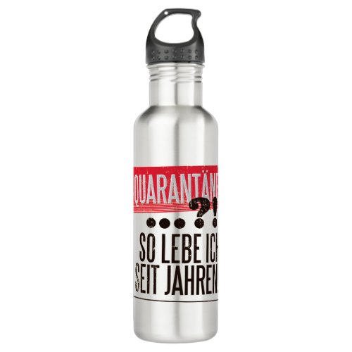 QUARANTINE GERMAN QUOTE STAINLESS STEEL WATER BOTTLE