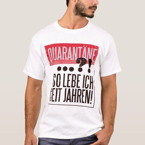 QUARANTINE GERMAN QUOTE T_Shirt