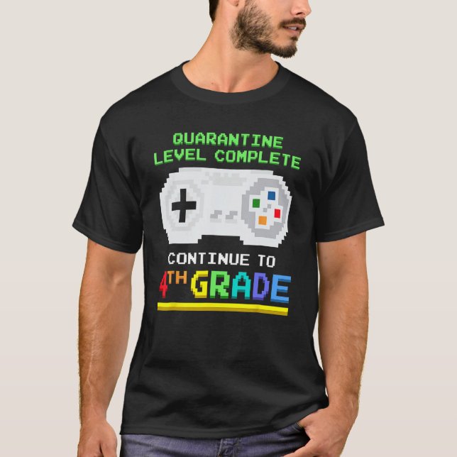 Quarantine Level Complete 4th Grade Gamer Back To  T-Shirt (Front)