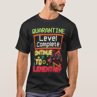 Quarantine Level Complete Back to School Elementar T-Shirt