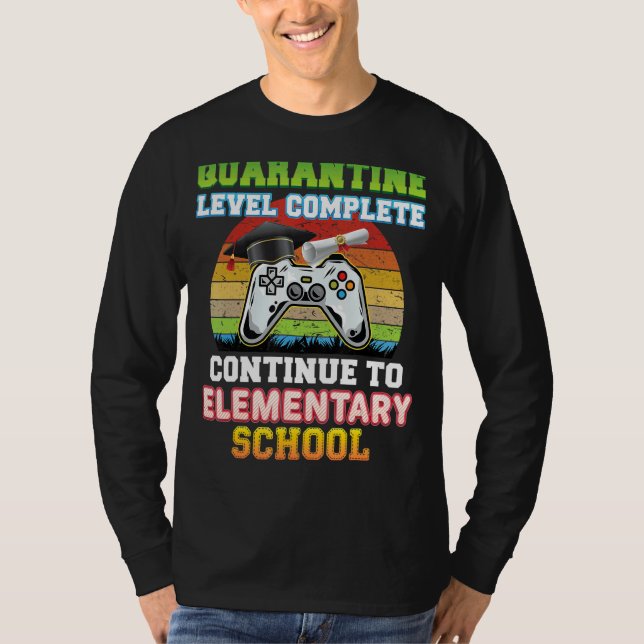 Quarantine Level Complete Continue To Elementary S T-Shirt (Front)