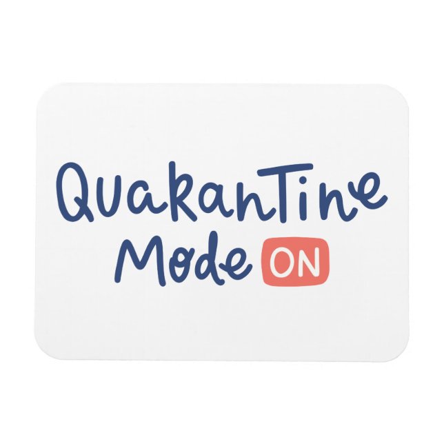 Quarantine Mode On Magnet (Horizontal)