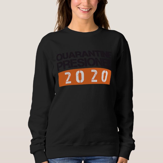 Quarantine Prisoner inmate Costume  Jail Halloween Sweatshirt (Front)