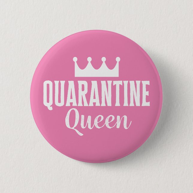 Quarantine Queen 2020 Button (Front)